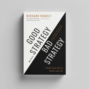 Good Strategy Bad Strategy - Chiến Lược Tốt Và Chiến Lược Tồi